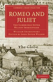 Romeo and Juliet: The Cambridge Dover Wilson Shakespeare (Cambridge Library Collection - Literary  Studies)