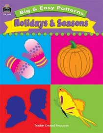 Big & Easy Patterns:  Holidays and Seasons