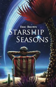 Starship Seasons: A Collection of Novella Length Stories.