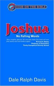 Focus on the Bible - Joshua: No Falling Words (Focus on the Bible Commentaries)