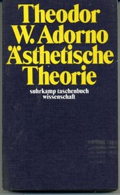 Asthetische Theorie.  Herausgegeben Von Gretel Adorno Und Rolf Tiedemann