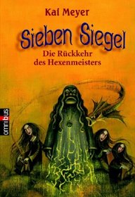 Sieben Siegel 01. Die Rckkehr des Hexenmeisters