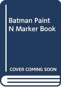 Batman Paint N Marker Book