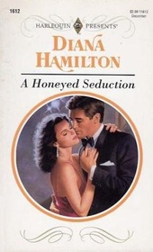A Honeyed Seduction (Harlequin Presents, No 1612)