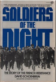 Soldiers of the Night: The Story of the French Resistance
