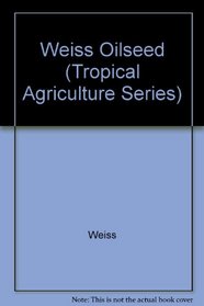 Oilseed Crops (Tropical Agriculture Series)
