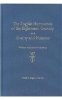 The English Humourists of the Eighteenth Century and Charity and Humour (The Thackeray Edition)
