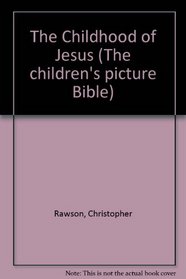 The Childhood of Jesus (The Children's Picture Bible)
