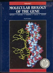 Molecular Biology of the Gene, Volume 1 (4th Edition)