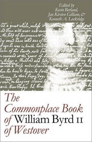 The Commonplace Book of William Byrd II of Westover (Published for the Omohundro Institute of Early American History and Culture, Williamsburg, Virginia)