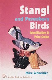 Stangl and Pennsbury Birds: An Identification and Price Guide (A Schiffer Book for Collectors)