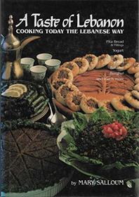 A Taste of Lebanon: Cooking Today the Lebanese Way