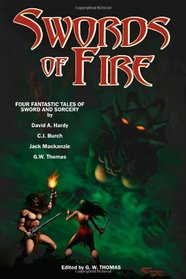 Swords of Fire: An Anthology of Sword & Sorcery