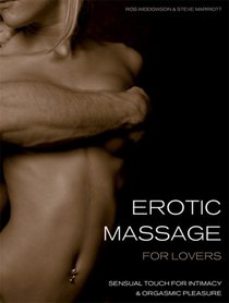 Erotic Massage for Lovers: Sensual Touch for Intimacy and Orgasmic Pleasure