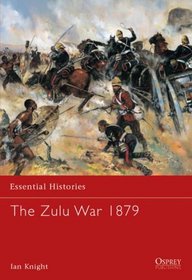 Essential Histories 56: The Zulu War