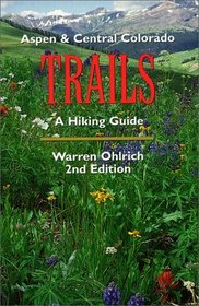 Aspen  Central Colorado Trails, A Hiking Guide