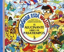 Donde Esta Wally? - Alucinante Pasatiempos (Spanish Edition)