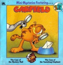 Mini-Mysteries Featuring Garfield: The Case of the Mystery Mail/the Case of the Vanishing Elephant (Golden Look-Look Book)