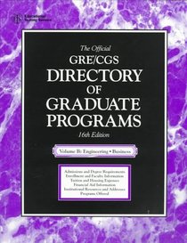 The Official Gre Cgs Directory of Graduate Programs: Engineering, Business (Directory of Graduate Programs Vol B: Engineering, Business)