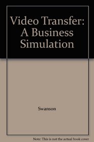 Video Transfer: A Business Simulation