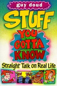 Stuff You Gotta Know: Straight Talk on Real Life Issues