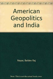 American Geopolitics and India