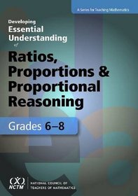 Developing Essential Understanding of Ratios, Proportions, and Proportional Reasoning for Teaching Mathematics: Grades 6-8