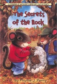 The Secrets of the Rock (Fribble Mouse Library, Bk 3)