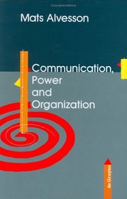 Communication, Power and Organization (De Gruyter Studies in Organization, 72)