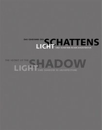 The Secret of the Shadow: Light and Shadow in Architecture