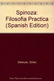 Spinoza: Filosofia Practica (Spanish Edition)