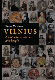 Vilnius: A Guide To Its Names And People