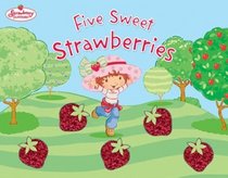 Five Sweet Strawberries (Strawberry Shortcake)