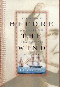 Before the Wind : The Memoir of an American Sea Captain, 1808-1833