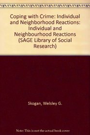 Coping With Crime: Individual and Neighborhood Reactions (Sage Library of Social Research: V. 124)