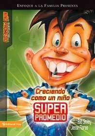 Creciendo como un nino superpromedio (Aventuras de un Nino Promedio) (Spanish Edition)