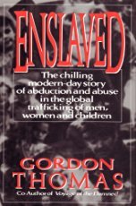 Enslaved: The Chilling Modern-Day Story of Abduction and Abuse in the Global Trafficking of Men, Women and Children