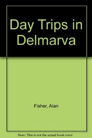 Day Trips in Delmarva
