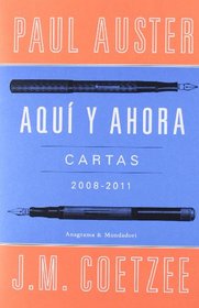 Aqui Y Ahora / Here And Now. Letters (2008-2011) (Mondadori/Anagrama) (Spanish Edition)