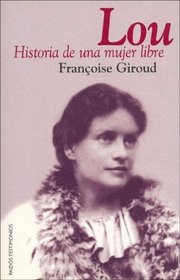 Lou: Historia de una mujer libre/History of a free women/ (Spanish Edition)