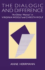 The Dialogic and Difference: An/Other Woman in Virginia Woolf and Christa Wolf (Gender and Culture)