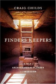 Finders Keepers: A Tale of Archaeological Plunder and Obsession