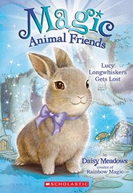 Lucy Longwhiskers Gets Lost (Magic Animal Friends, Bk 1)