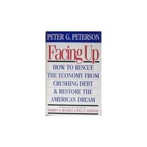 Facing Up: How to Rescue the Economy from Crushing Debt and Restore the American Dream