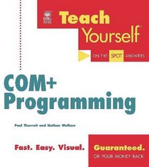 Teach Yourself COM+ Programming (Teach Yourself (IDG))