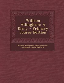 William Allingham: A Diary - Primary Source Edition