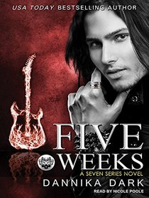 Five Weeks (Seven)