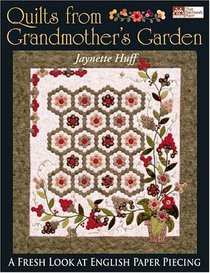 Quilts from Grandmothers Garden: A Fresh Look at English Paper Piecing