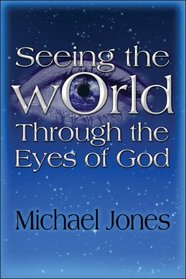 Seeing the World Through the Eyes of God
