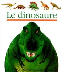 Le Dinosaure (Mes Premieres Decouvertes) (French)